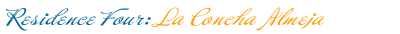 Residence Four: La Concha Almeja