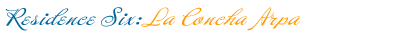 Residence Six: La Concha Arpa